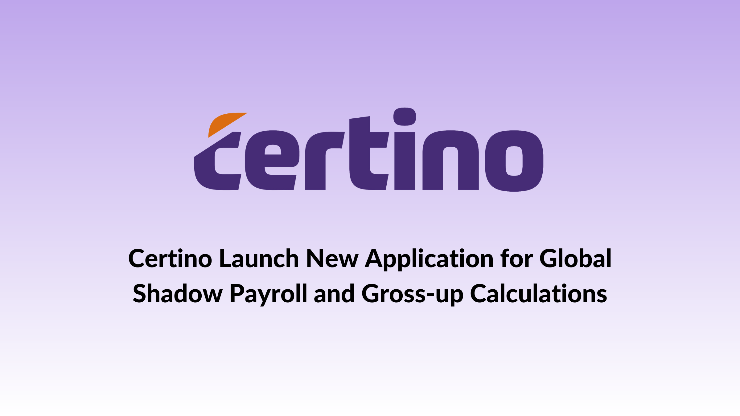 Certino's New Application for Global Shadow Payroll and Gross-up Calculations